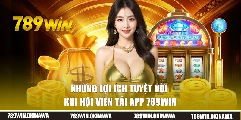 Bật mí những lợi ích tuyệt vời khi hội viên download ứng dụng