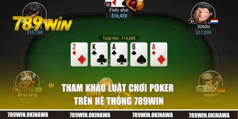 Tham khảo luật chơi Poker trên hệ thống 789WIN